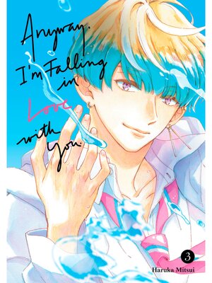 cover image of Anyway， I'm Falling in Love with You., Volume 3